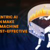 Data-Centric AI Solution Make Human-Machine Team Cost-Effective